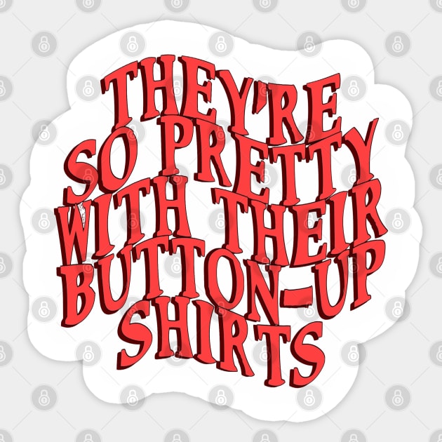 they're so pretty with their button-up on shirts Sticker by adoresapphics